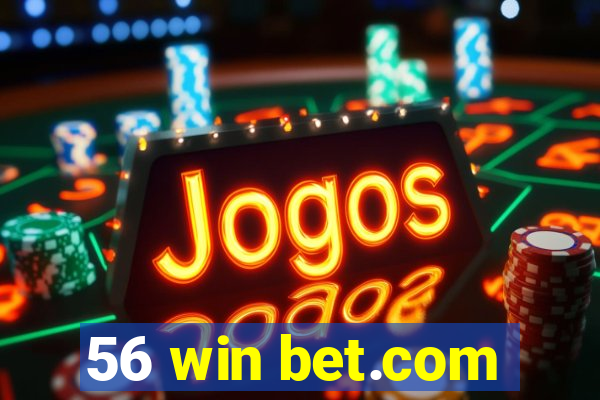 56 win bet.com